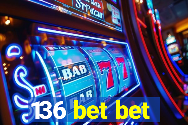 136 bet bet